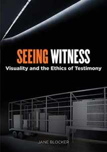 9780816654772-0816654778-Seeing Witness: Visuality and the Ethics of Testimony