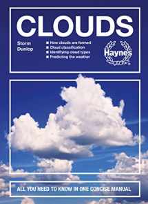 9781785216367-1785216368-Clouds: How clouds are formed - Cloud classification - Identifying cloud types - Predicting the weather - All You Need to Know in One Concise Manual (Concise Manuals)