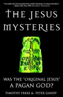 9780609807989-0609807986-The Jesus Mysteries: Was the "Original Jesus" a Pagan God?