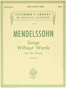 9780793525966-0793525969-Mendelssohn: Songs Without Words for the Piano (Schirmer's Library of Musical Classics Vol. 58)
