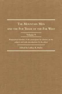 9780870620997-0870620991-The Mountain Men and the Fur Trade of the Far West, Volume 9: Biographical sketches of the participants by scholars of the subjects and with introductions by the editor