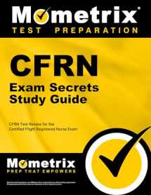 9781609713188-1609713184-CFRN Exam Secrets Study Guide: CFRN Test Review for the Certified Flight Registered Nurse Exam