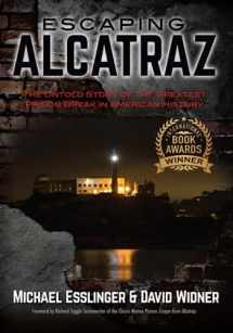 9780970461452-0970461453-Escaping Alcatraz: The Untold Story of the Greatest Prison Break in American History