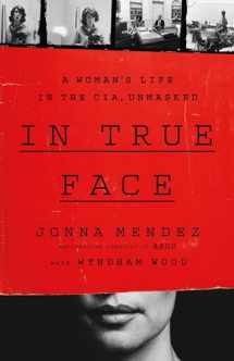 9781541703124-154170312X-In True Face: A Woman's Life in the CIA, Unmasked