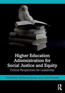 9781138351684-1138351687-Higher Education Administration for Social Justice and Equity: Critical Perspectives for Leadership