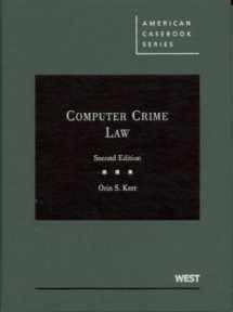 9780314204547-0314204547-Computer Crime Law, 2d (American Casebook)