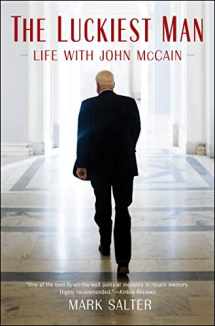 9781982120931-1982120932-The Luckiest Man: Life with John McCain