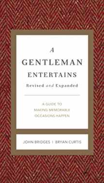 9781401604554-1401604552-A Gentleman Entertains Revised and Expanded: A Guide to Making Memorable Occasions Happen (The GentleManners Series)
