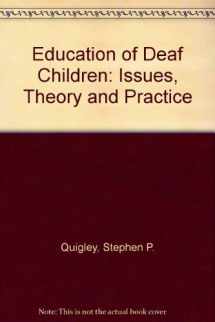 9780713163537-0713163534-Education of Deaf Children: Issues, Theory and Practice