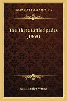 9781165151110-1165151111-The Three Little Spades (1868)