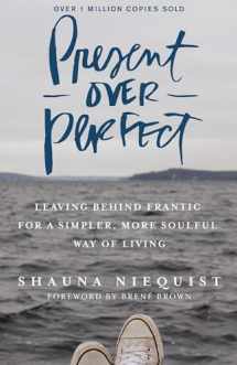 9780310342991-0310342996-Present Over Perfect: Leaving Behind Frantic for a Simpler, More Soulful Way of Living
