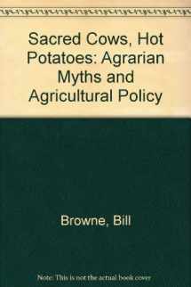 9780813385570-0813385571-Sacred Cows And Hot Potatoes: Agrarian Myths And Agricultural Policy