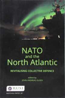 9781138079618-1138079618-NATO and the North Atlantic: Revitalising Collective Defence (Whitehall Papers)