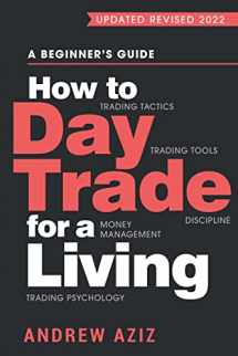 9781535585958-1535585951-How to Day Trade for a Living: A Beginner’s Guide to Trading Tools and Tactics, Money Management, Discipline and Trading Psychology