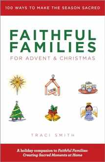 9780827211360-0827211368-Faithful Families for Advent and Christmas: 100 Ways to Make the Season Sacred