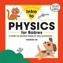9781647396855-1647396859-Intro to Physics for Babies (STEAM Baby for Infants and Toddlers)