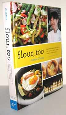 9781452106144-1452106142-Flour, Too: Indispensable Recipes for the Cafe's Most Loved Sweets & Savories (Baking Cookbook, Dessert Cookbook, Savory Recipe Book)