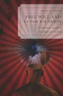 9780739184400-0739184407-Free Will and Consciousness: A Determinist Account of the Illusion of Free Will
