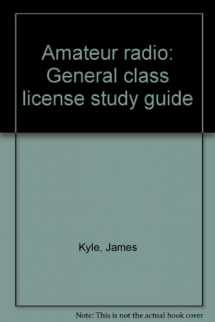 9780830658510-0830658513-Amateur radio: General class license study guide