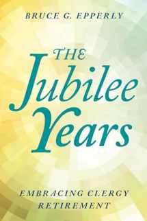 9781538145487-1538145480-The Jubilee Years: Embracing Clergy Retirement