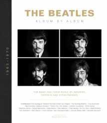 9781787393134-1787393135-The Beatles: Album by Album: The Band and Their Music by Insiders, Experts & Eyewitnesses