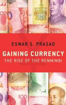 9780190631055-0190631058-Gaining Currency: The Rise of the Renminbi