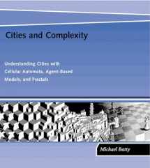 9780262524797-0262524791-Cities and Complexity: Understanding Cities with Cellular Automata, Agent-Based Models, and Fractals