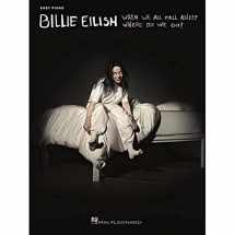 9781540070401-1540070409-Billie Eilish - When We All Fall Asleep, Where Do We Go?: Easy Piano Songbook (Easy Piano Folios)