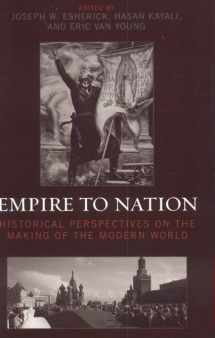 9780742540309-0742540308-Empire to Nation: Historical Perspectives on the Making of the Modern World (World Social Change)