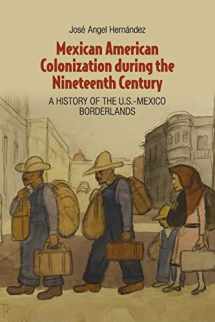 9781107666245-1107666244-Mexican American Colonization during the Nineteenth Century: A History of the U.S.-Mexico Borderlands