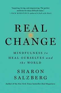 9781250310576-1250310571-Real Change: Mindfulness to Heal Ourselves and the World