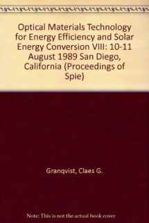 9780819401854-0819401854-Optical Materials Technology for Energy Efficiency and Solar Energy Conversion VIII: 10-11 August 1989 San Diego, California (Proceedings of Spie)