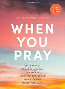 9781087763491-1087763495-When You Pray - Bible Study Book with Video Access: A Study of Six Prayers in the Bible
