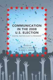 9781433109898-1433109891-Communication in the 2008 U.S. Election: Digital Natives Elect a President (Frontiers in Political Communication)