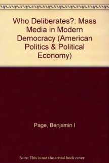 9780226644721-0226644723-Who Deliberates?: Mass Media in Modern Democracy (American Politics and Political Economy Series)