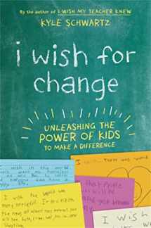 9780738285634-0738285633-I Wish for Change: Unleashing the Power of Kids to Make a Difference