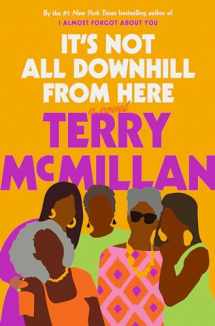 9781984823748-1984823744-It's Not All Downhill From Here: A Novel