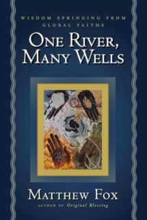 9781585423262-1585423262-One River, Many Wells: Wisdom Springing from Global Faiths