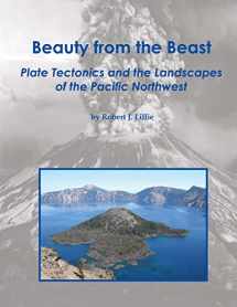 9781512211894-1512211893-Beauty from the Beast: Plate Tectonics and the Landscapes of the Pacific Northwest