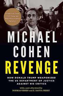 9781685890742-1685890741-Revenge: How Donald Trump Weaponized the US Department of Justice Against His Critics