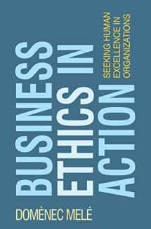 9780230573109-023057310X-Business Ethics in Action: Seeking Human Excellence in Organizations