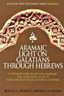 9780976008019-0976008017-Aramaic Light on Galatians through Hebrews