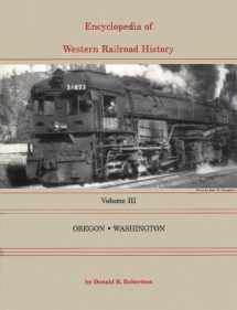 9780870043666-0870043668-Encyclopedia of Western Railroad History, Vol. 3: Oregon, Washington
