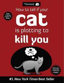 9781449410247-1449410243-How to Tell If Your Cat Is Plotting to Kill You (The Oatmeal) (Volume 2)