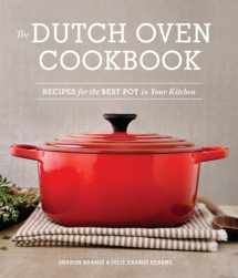 9781570619403-1570619409-The Dutch Oven Cookbook: Recipes for the Best Pot in Your Kitchen (Gifts for Cooks)