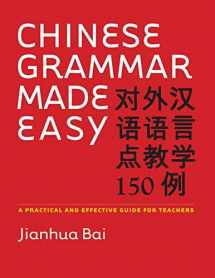 9780300122794-0300122799-Chinese Grammar Made Easy: A Practical and Effective Guide for Teachers