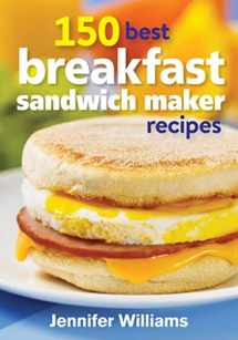 9780778804840-0778804844-150 Best Breakfast Sandwich Maker Recipes
