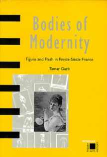 9780500018422-0500018421-Bodies of Modernity: Figure and Flesh in Fin-De-Siecle France (Interplay)