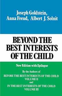 9780029123607-0029123607-Beyond the Best Interests of the Child