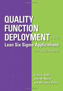 9780873897877-0873897870-Quality Function Deployment and Lean-Six Sigma Applications in Public Health